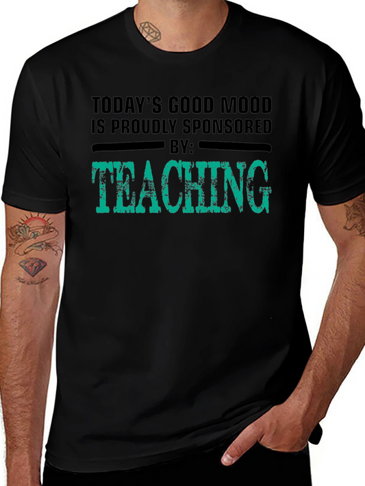 Good Mood Sponsored by Teaching Black T-Shirt