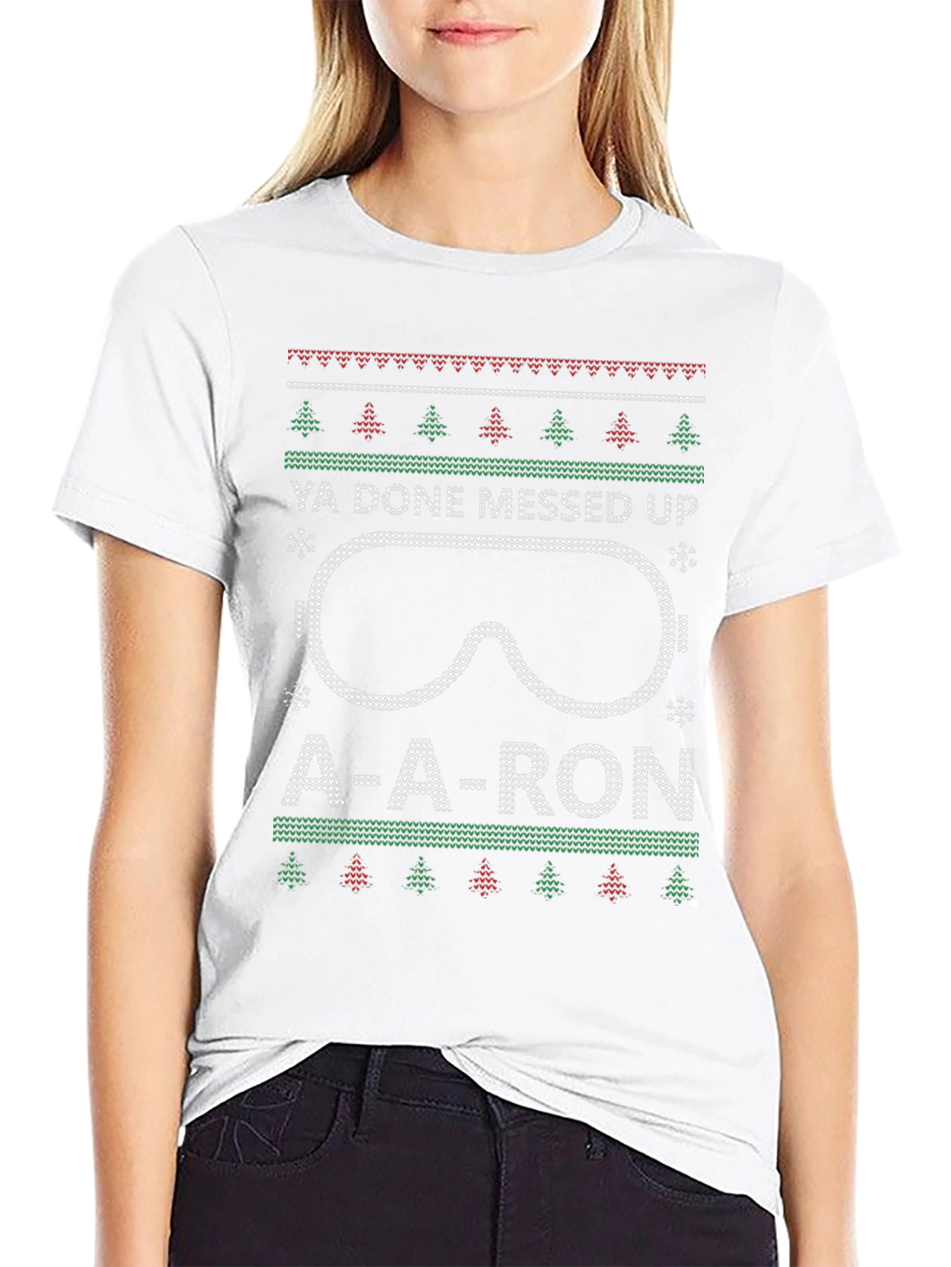 Ya Done Messed Up A-A-Ron Ugly Christmas T-Shirt