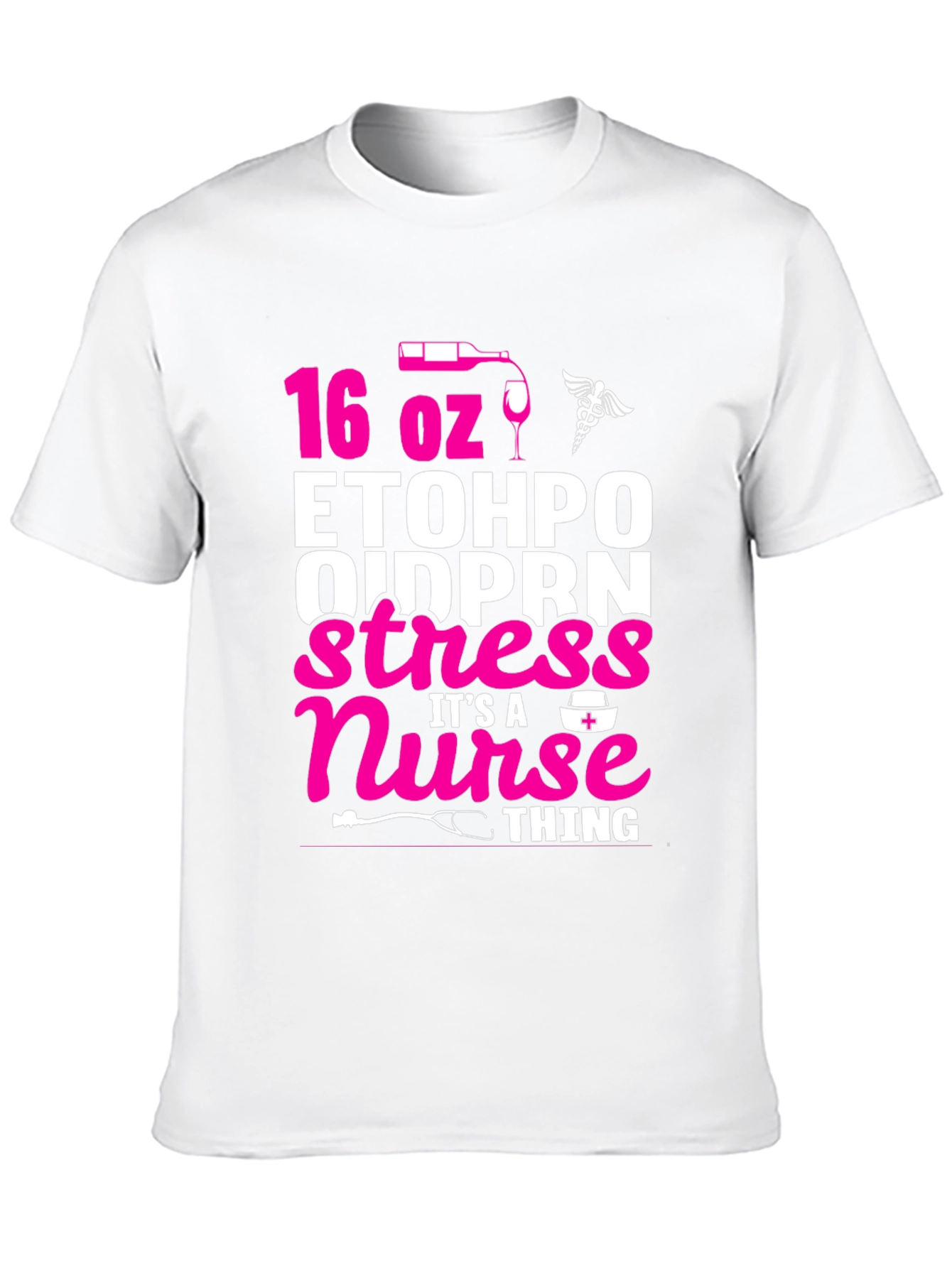 16 oz ETOH PO Nurse Stress Relief T-Shirt