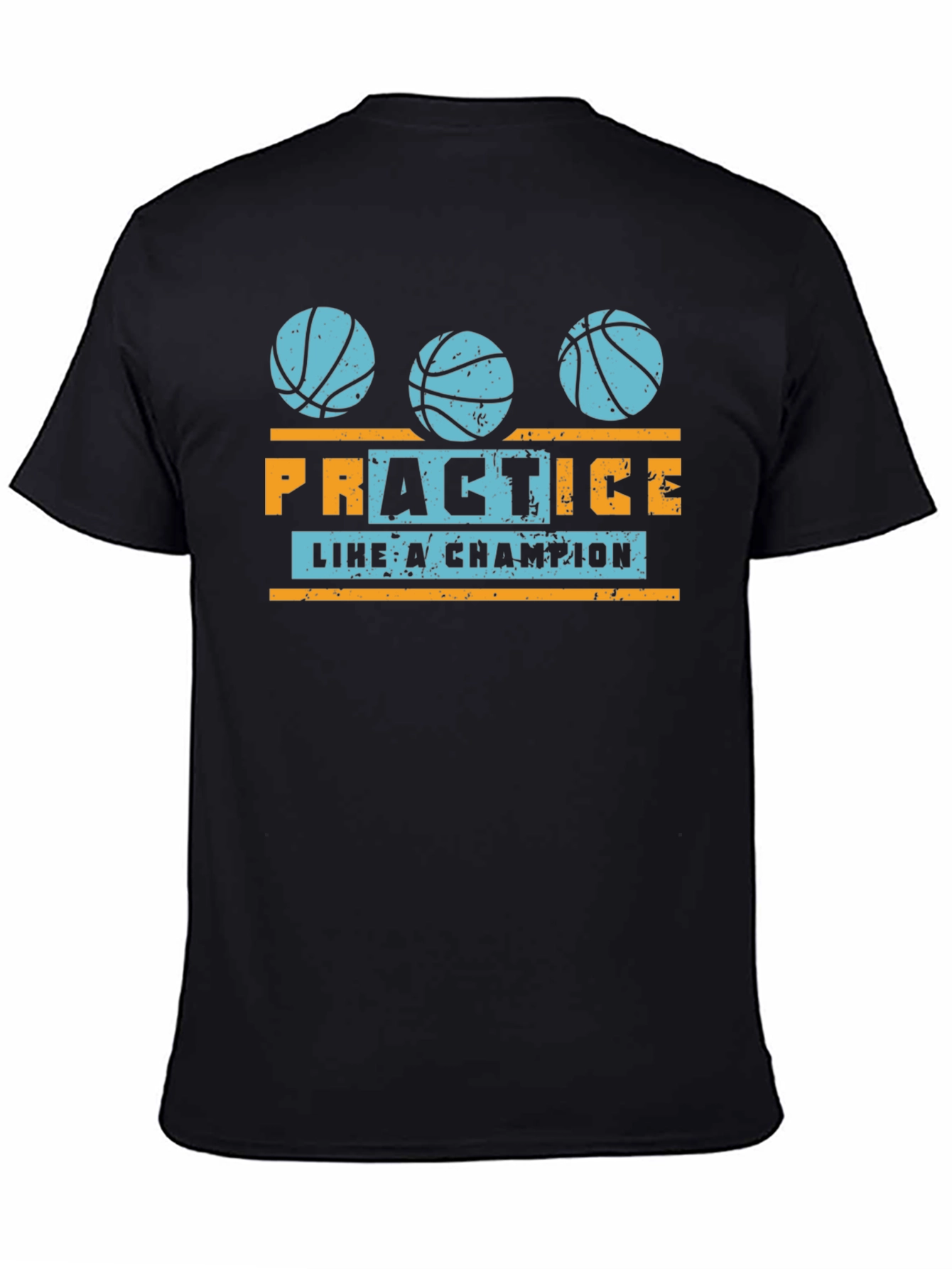 Basketball Practice Like a Champion Graphic T-Shirt