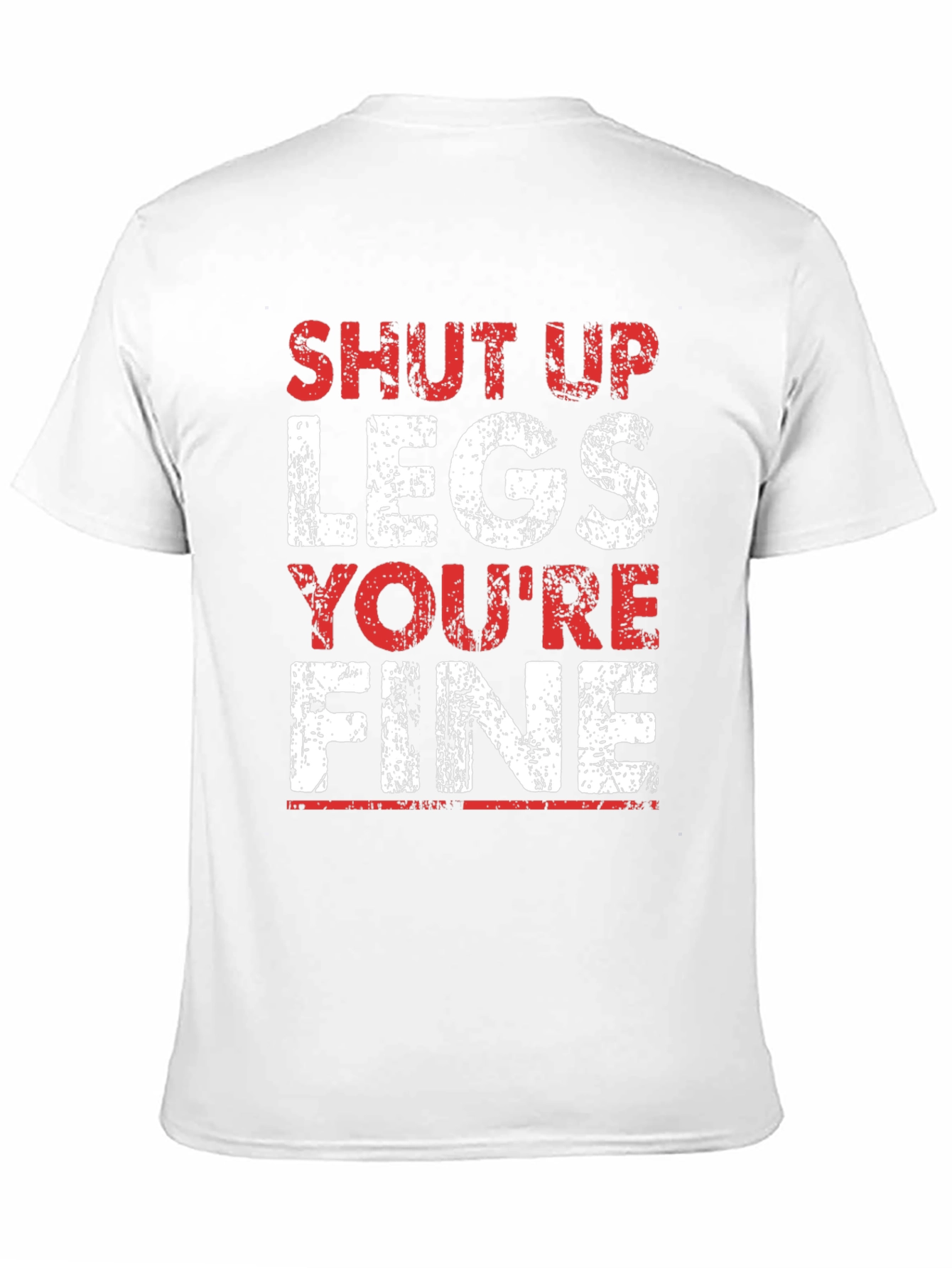 Shut Up Legs Funny Workout T-Shirt