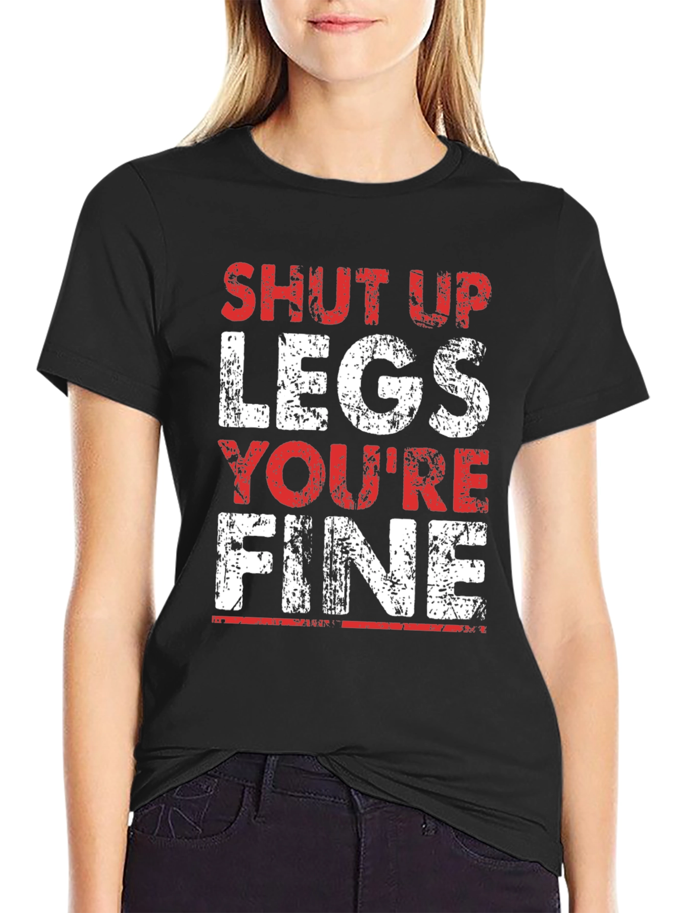 Shut Up Legs Funny Workout T-Shirt