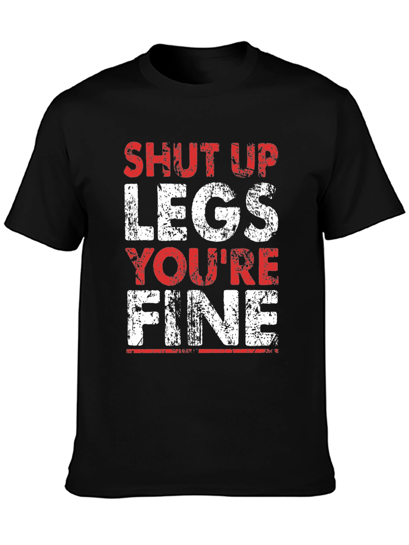 Shut Up Legs Funny Workout T-Shirt