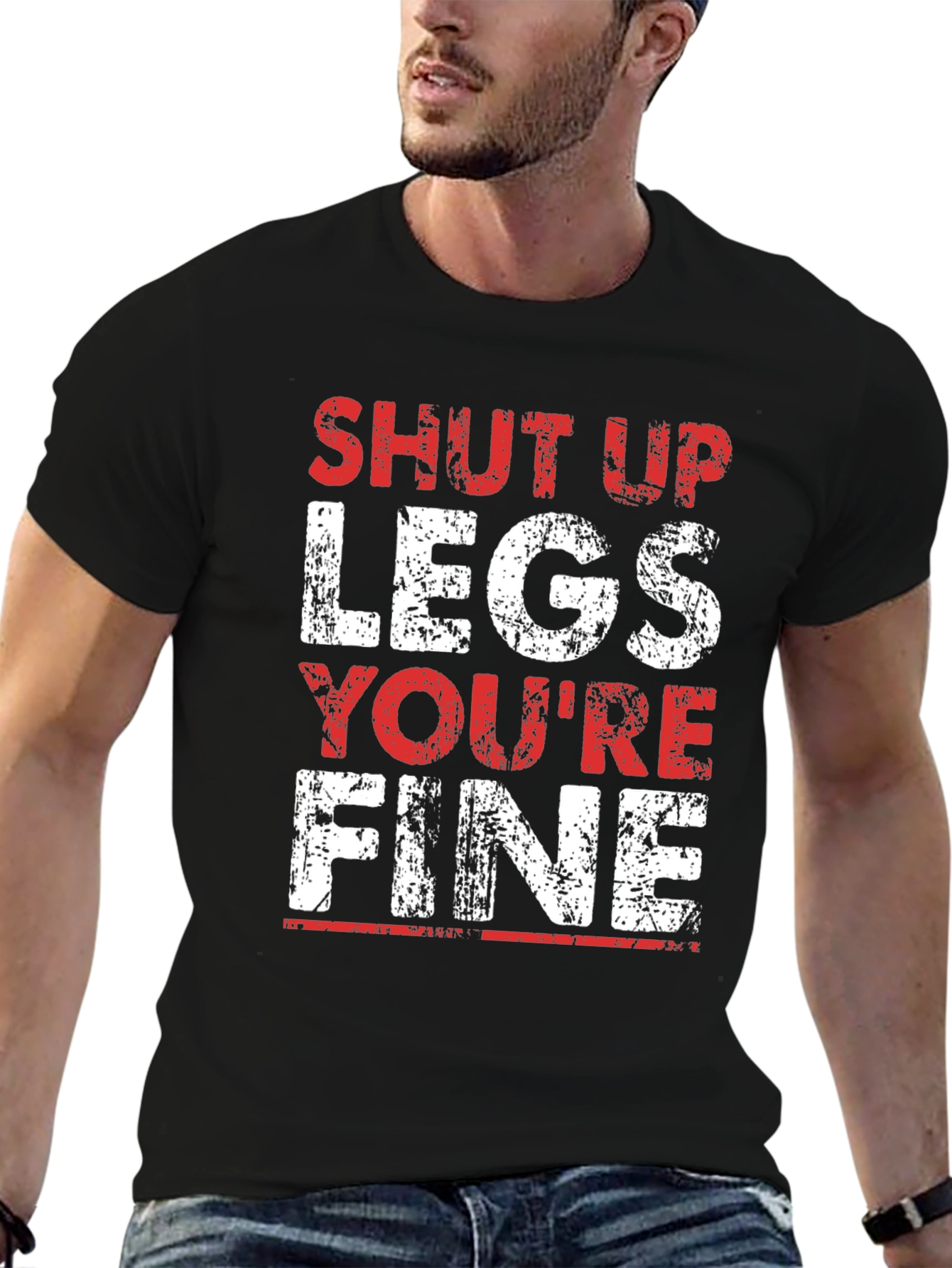 Shut Up Legs Funny Workout T-Shirt