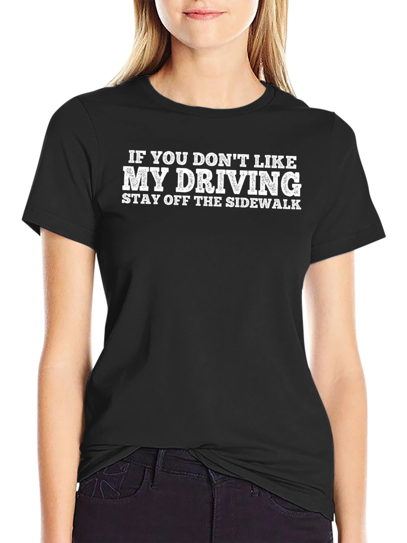 Funny Driving T-Shirt - Stay Off The Sidewalk