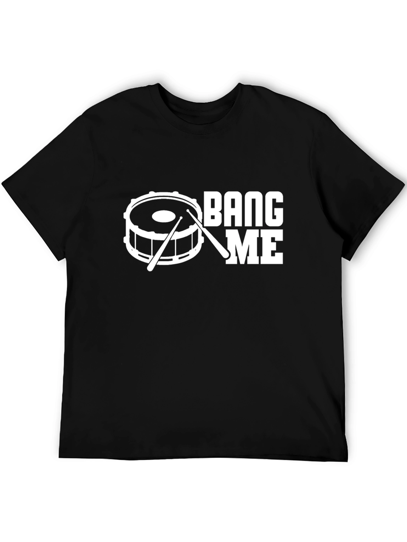Drummer T-Shirt - Bang Me - Music Lover Tee
