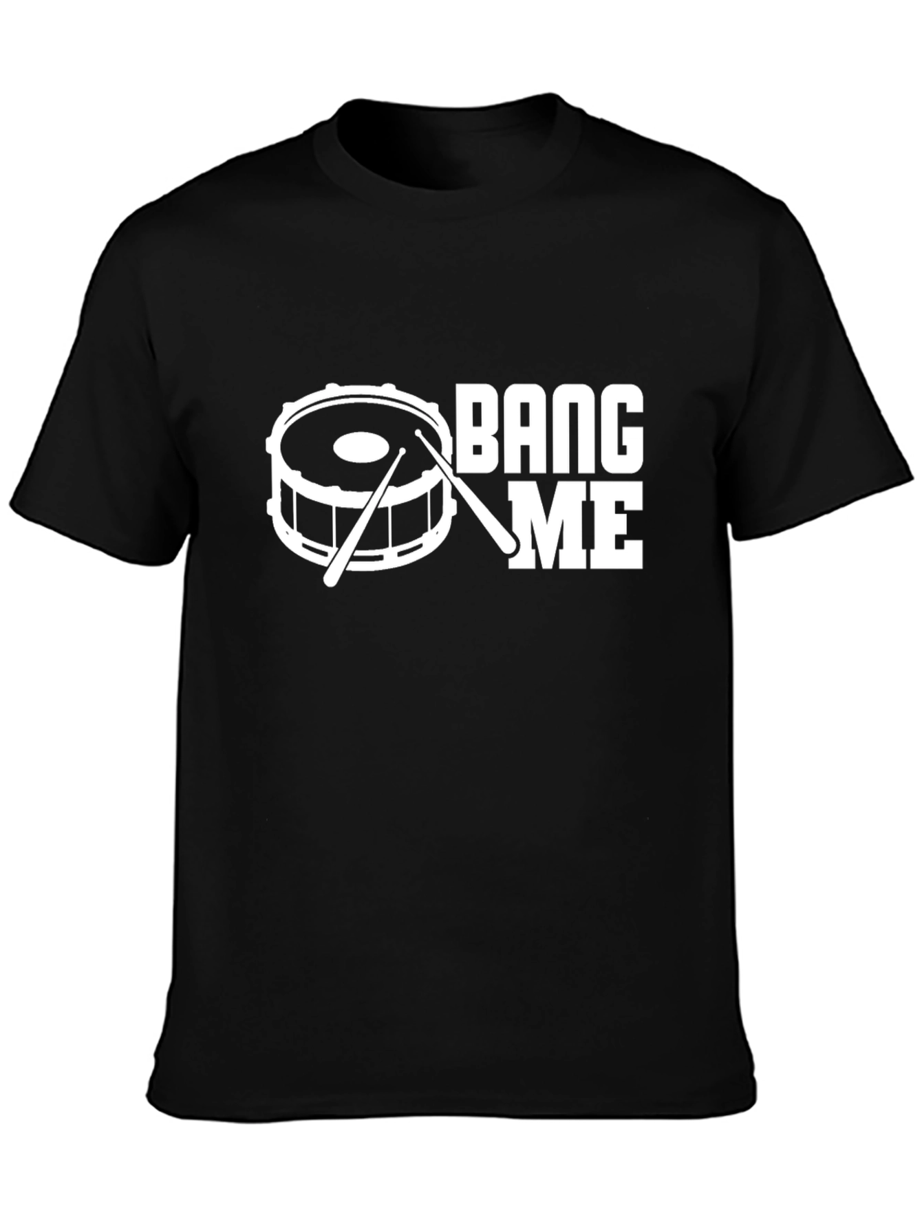 Drummer T-Shirt - Bang Me - Music Lover Tee