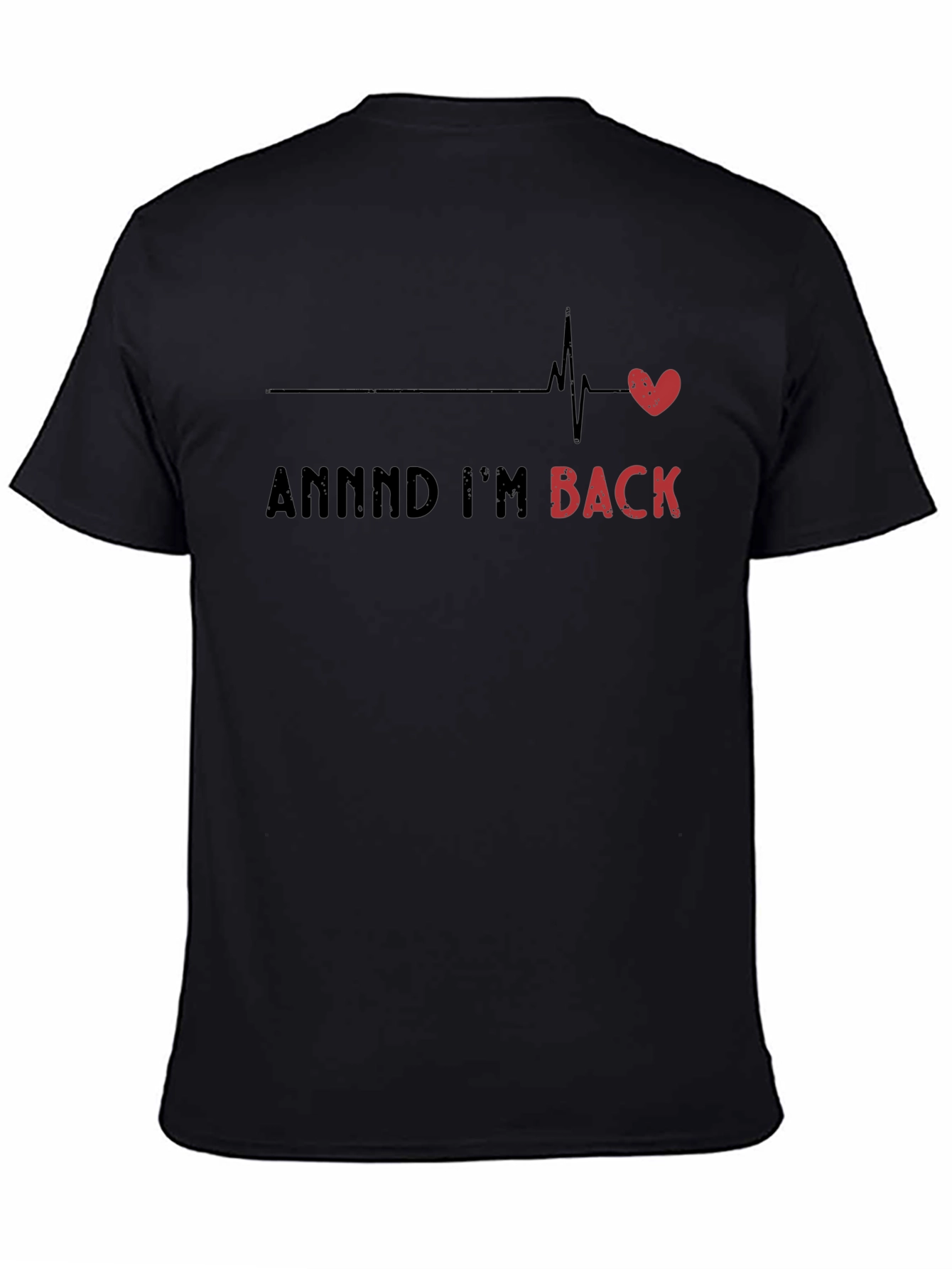 ANNNND IM BACK Heartbeat T-Shirt