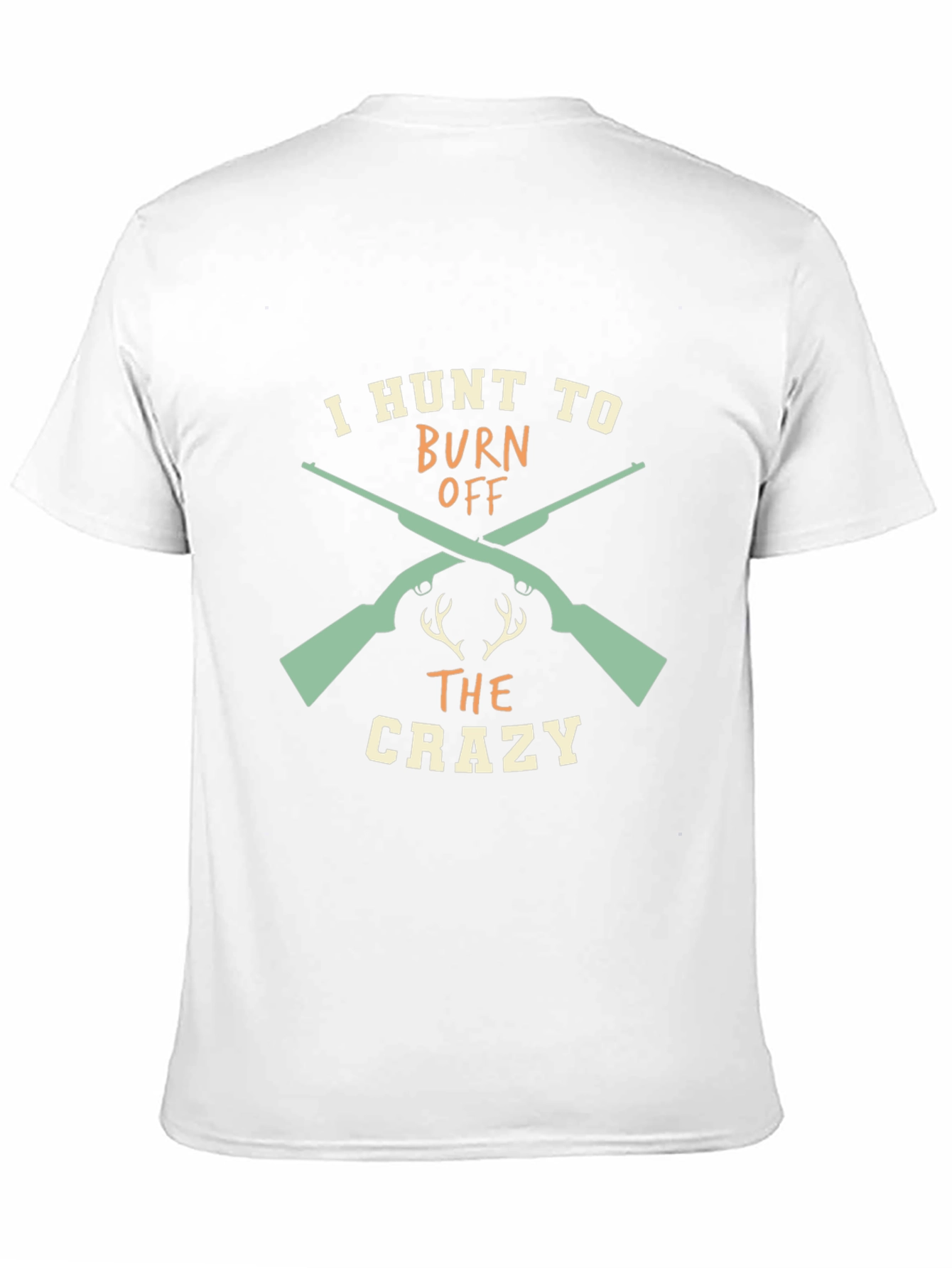 I Hunt To Burn Off The Crazy T-Shirt