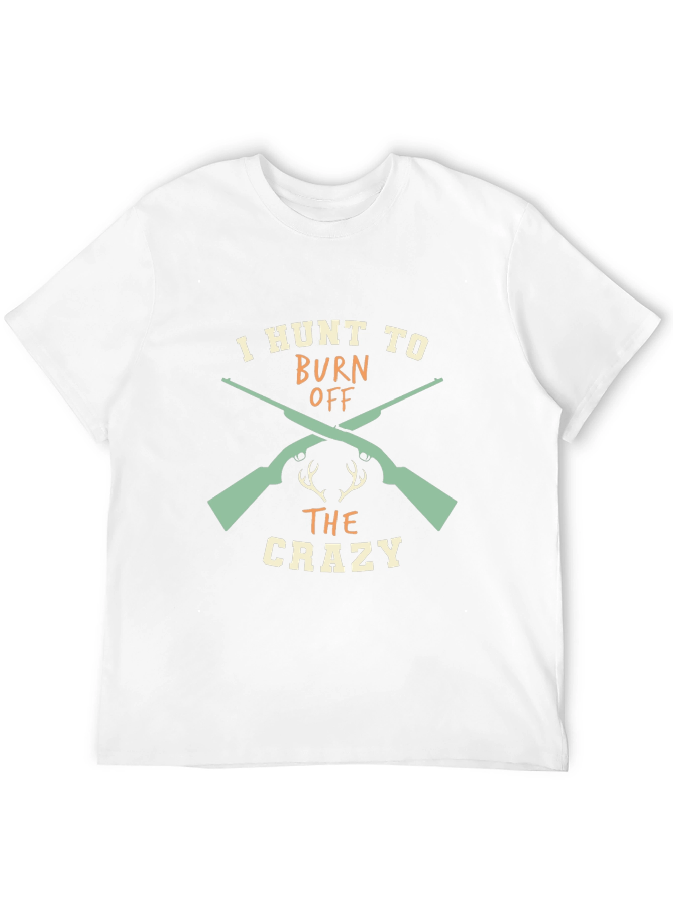 I Hunt To Burn Off The Crazy T-Shirt