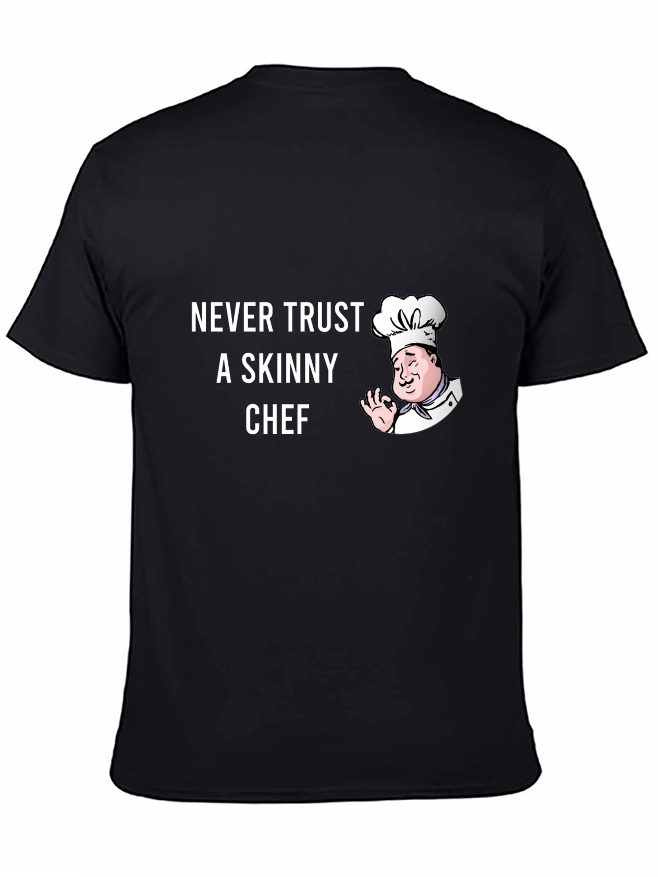 Funny Chef T-Shirt - Never Trust a Skinny Chef