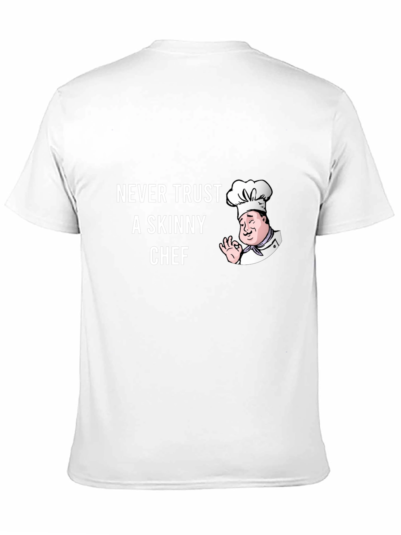 Funny Chef T-Shirt - Never Trust a Skinny Chef