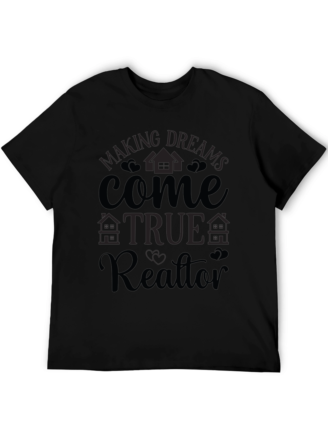Realtor Dreams T-Shirt: Making Dreams Come True