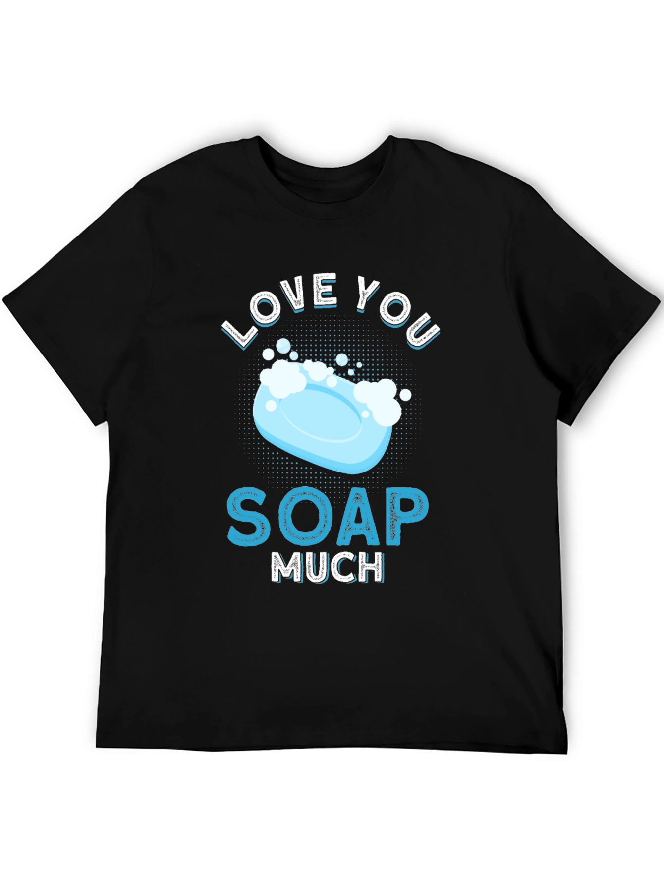 Love You Soap Much Graphic T-Shirt