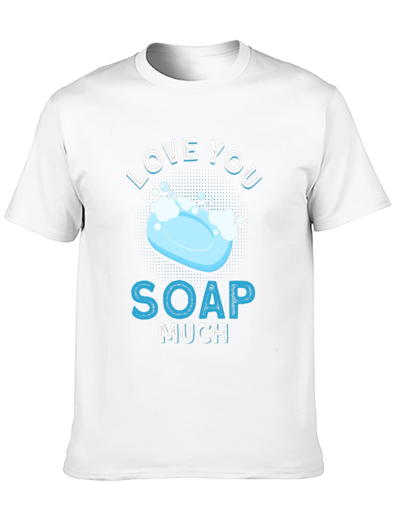 Love You Soap Much Graphic T-Shirt