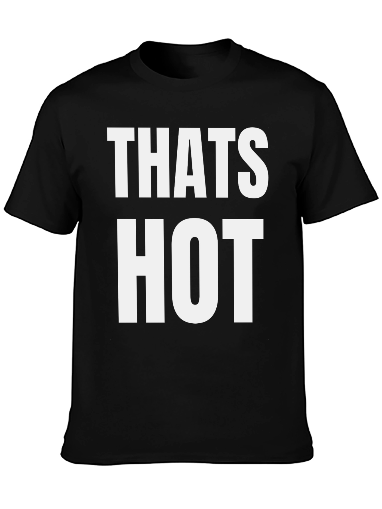Thats Hot! Graphic Tee - Unisex Black T-Shirt