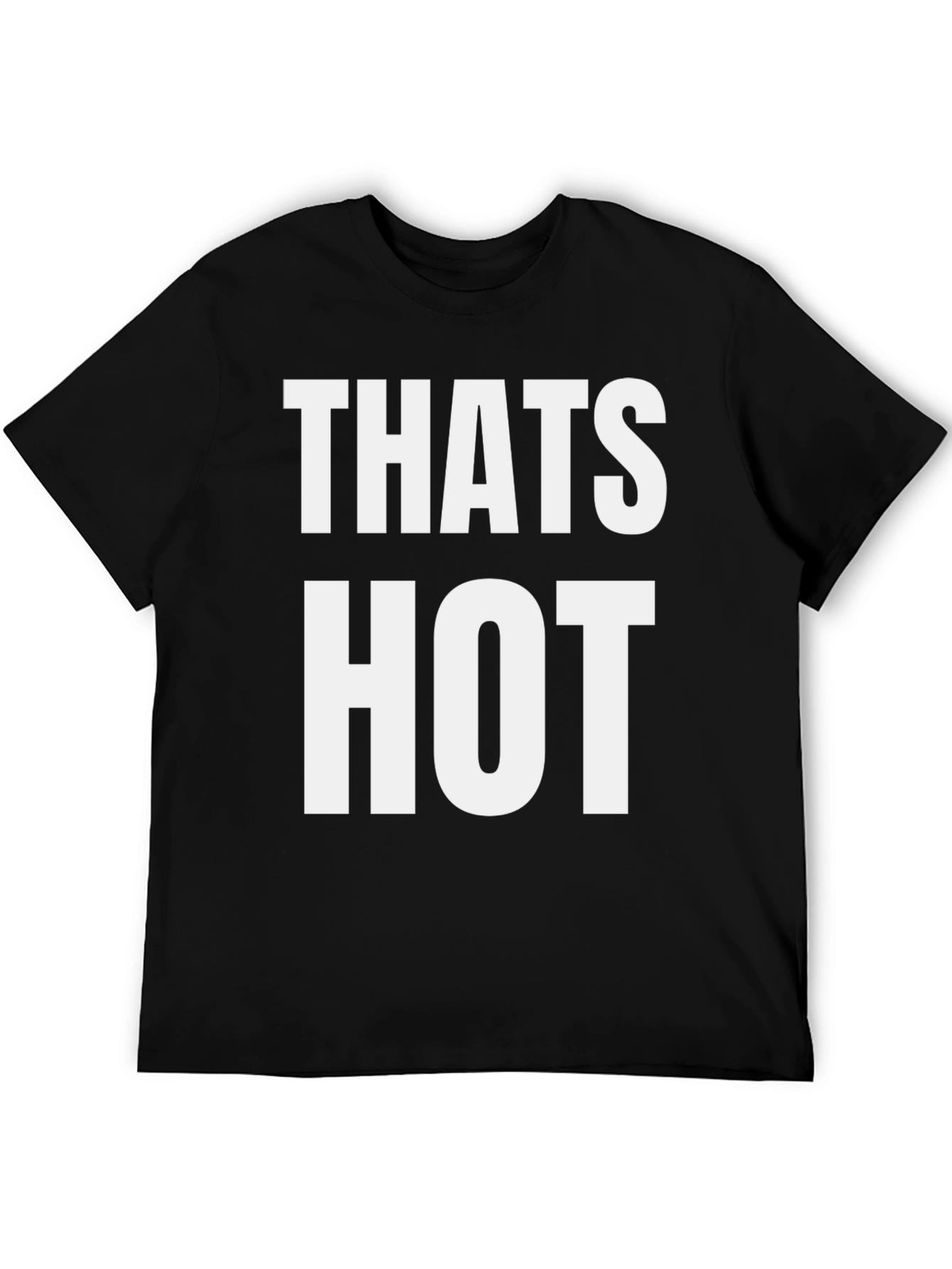 Thats Hot! Graphic Tee - Unisex Black T-Shirt