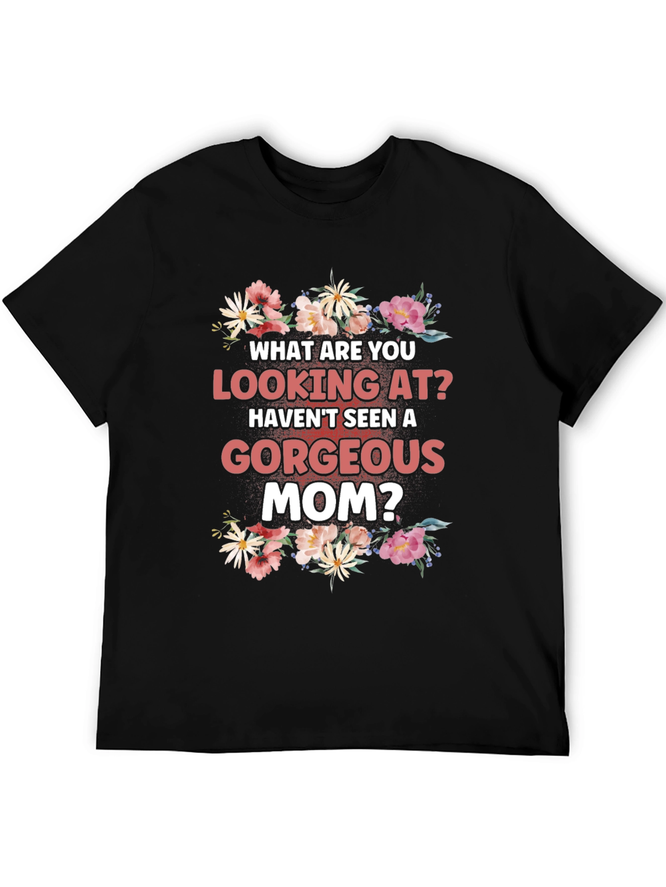 Gorgeous Mom Floral T-Shirt