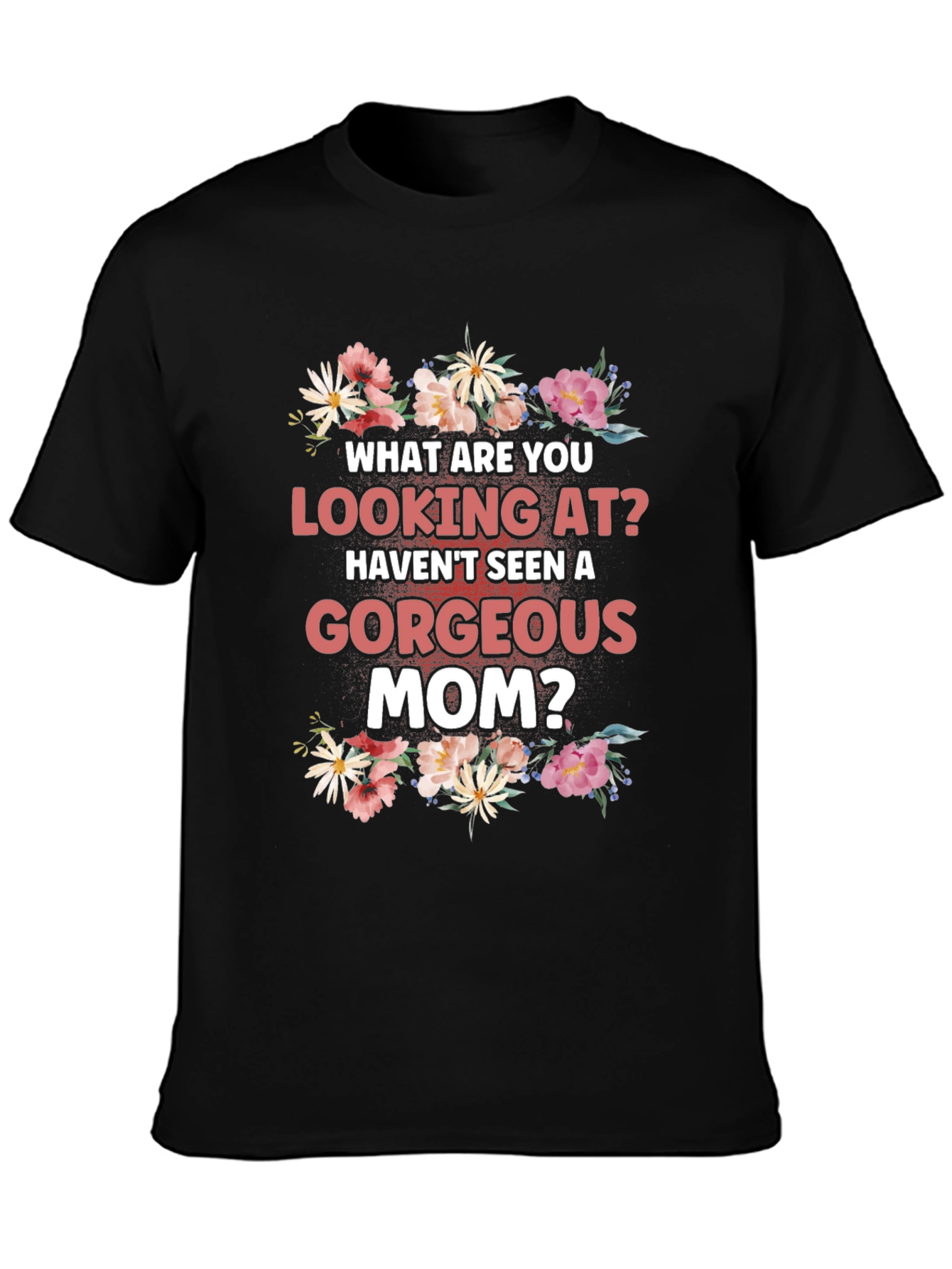 Gorgeous Mom Floral T-Shirt