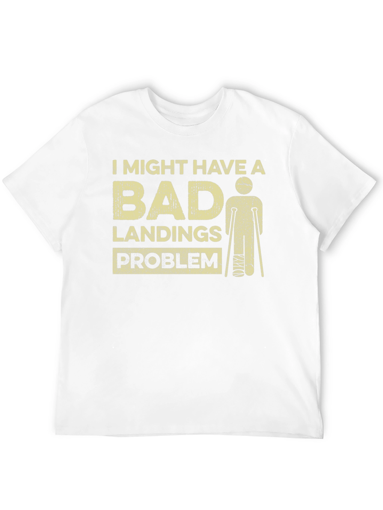 Bad Landings Problem Funny Injury Recovery T-Shirt