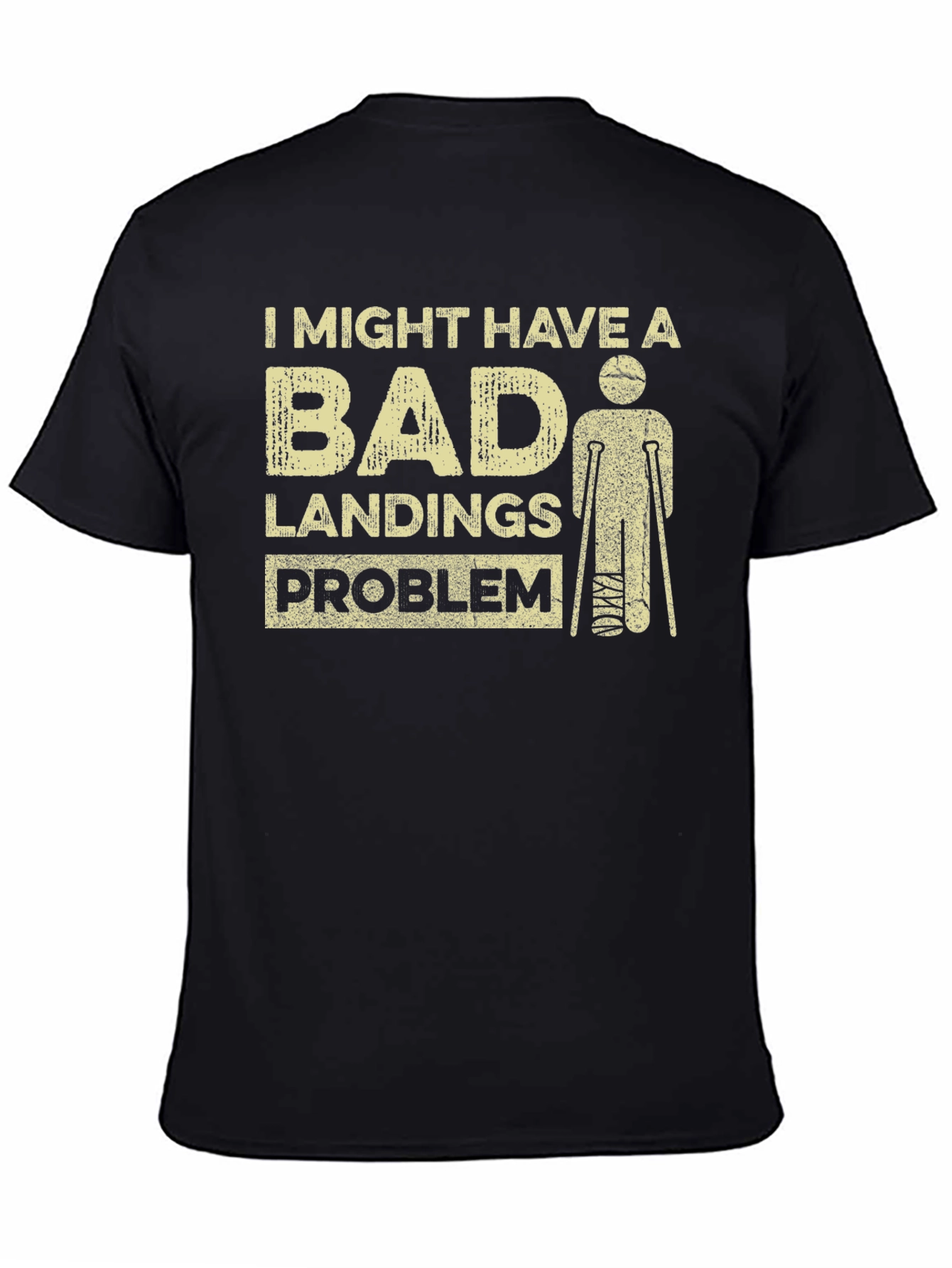 Bad Landings Problem Funny Injury Recovery T-Shirt