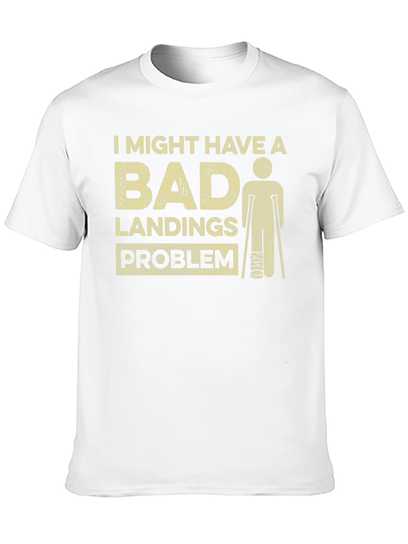 Bad Landings Problem Funny Injury Recovery T-Shirt