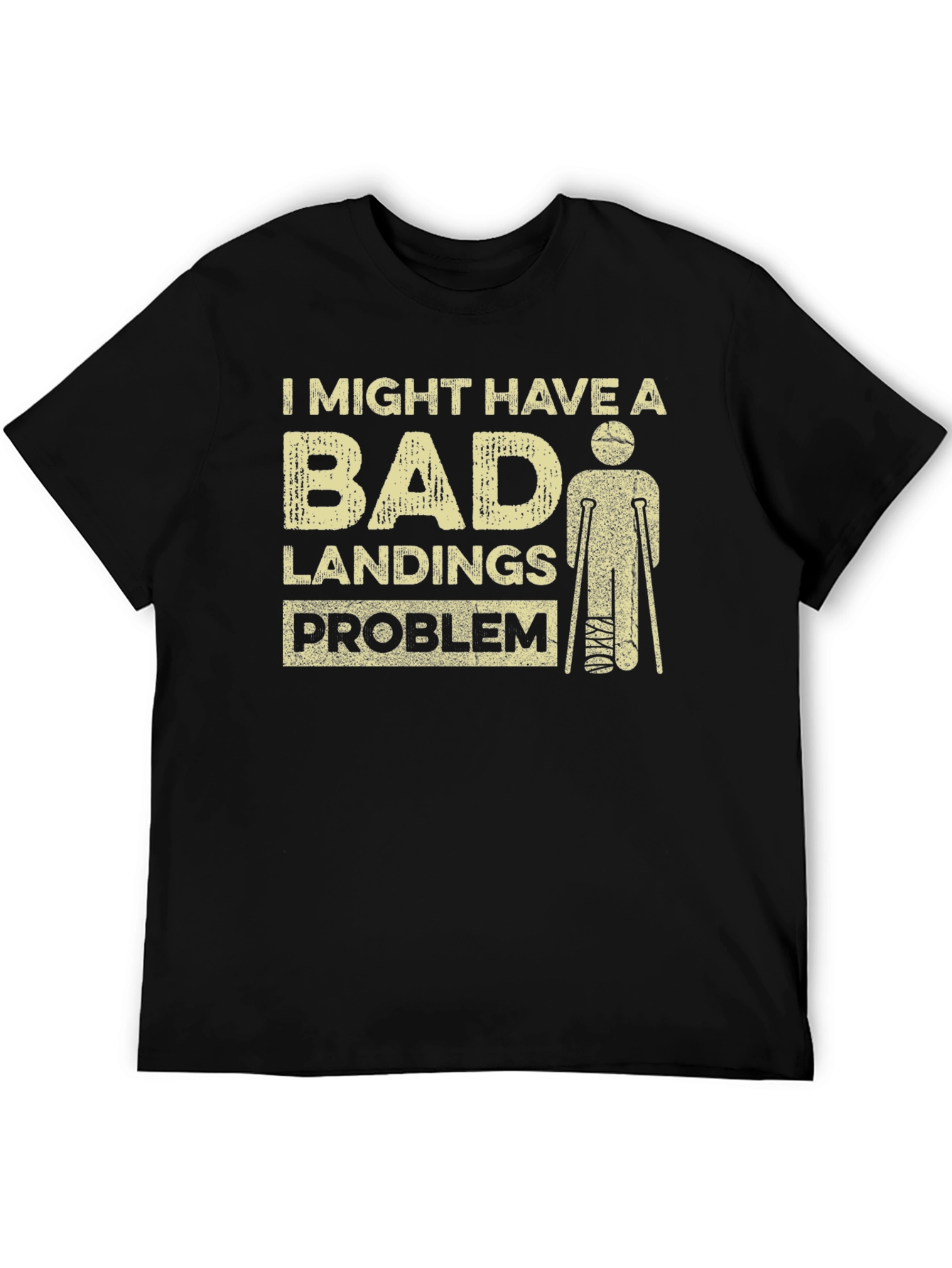 Bad Landings Problem Funny Injury Recovery T-Shirt
