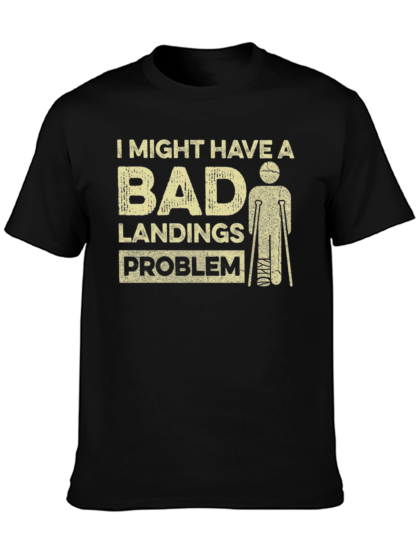Bad Landings Problem Funny Injury Recovery T-Shirt