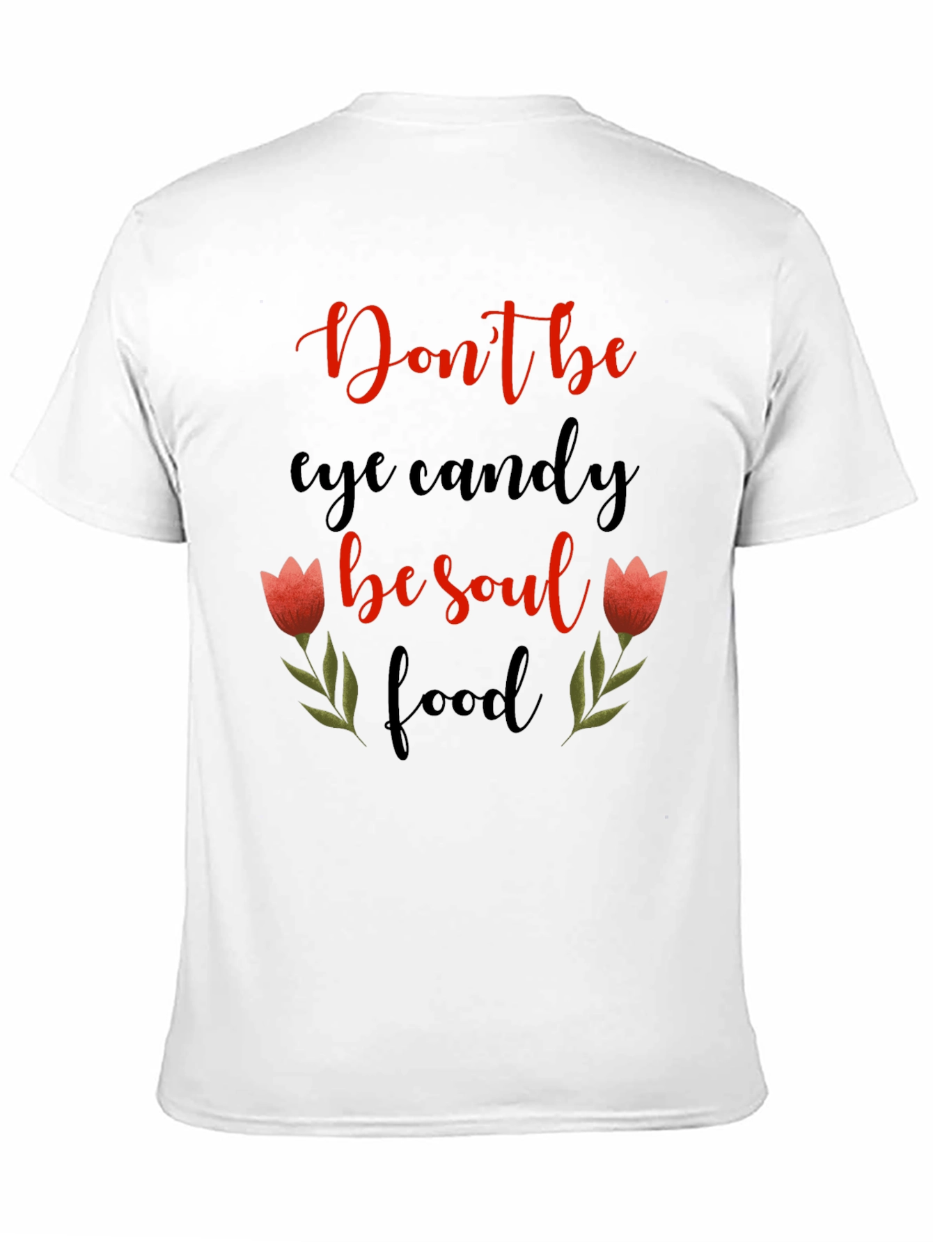 Dont Be Eye Candy Soul Food Graphic Tee