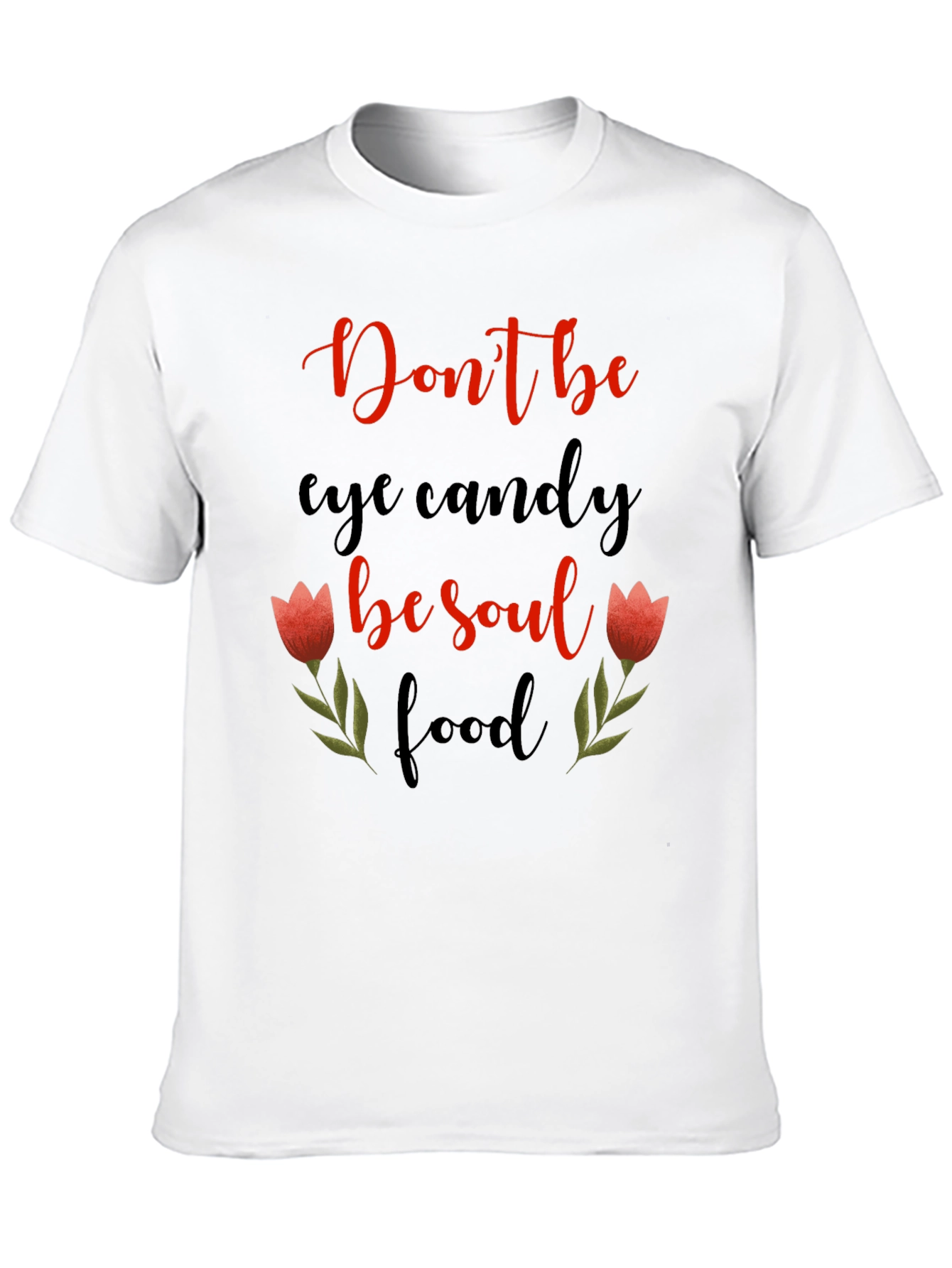 Dont Be Eye Candy Soul Food Graphic Tee
