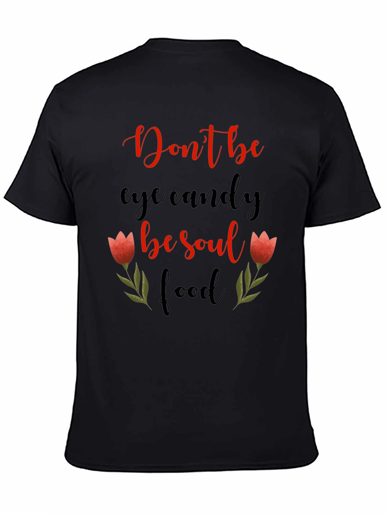 Dont Be Eye Candy Soul Food Graphic Tee
