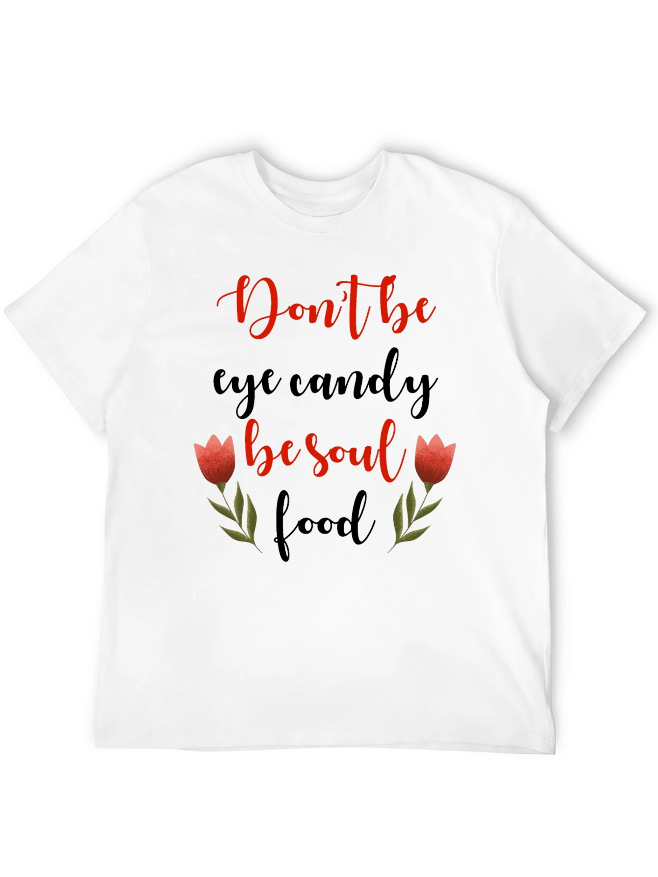 Dont Be Eye Candy Soul Food Graphic Tee