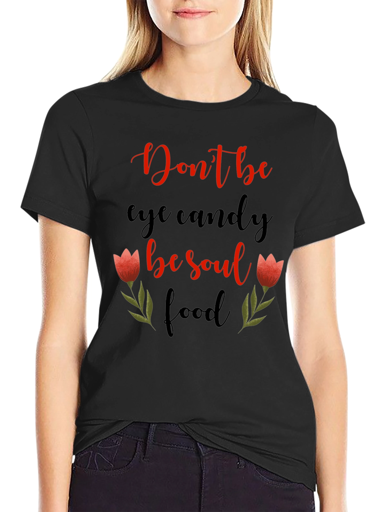 Dont Be Eye Candy Soul Food Graphic Tee