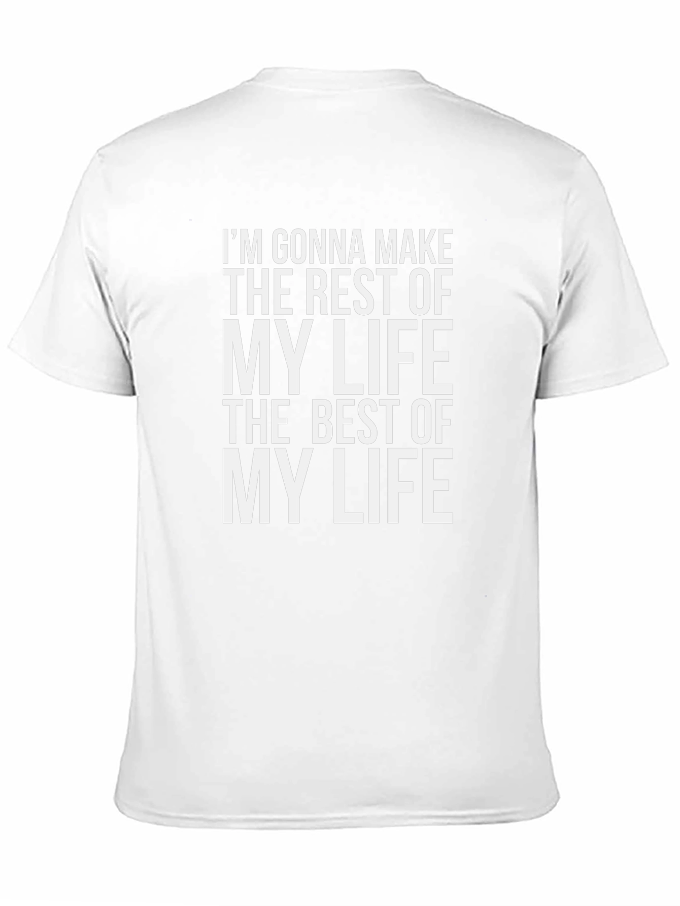 Inspirational Graphic T-Shirt - Make the Best of Life