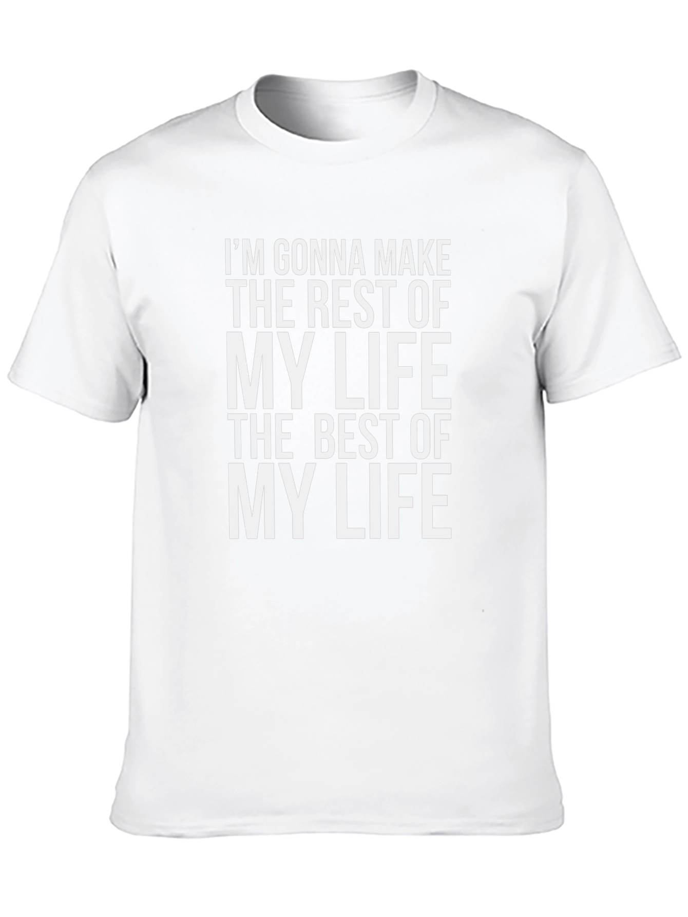 Inspirational Graphic T-Shirt - Make the Best of Life