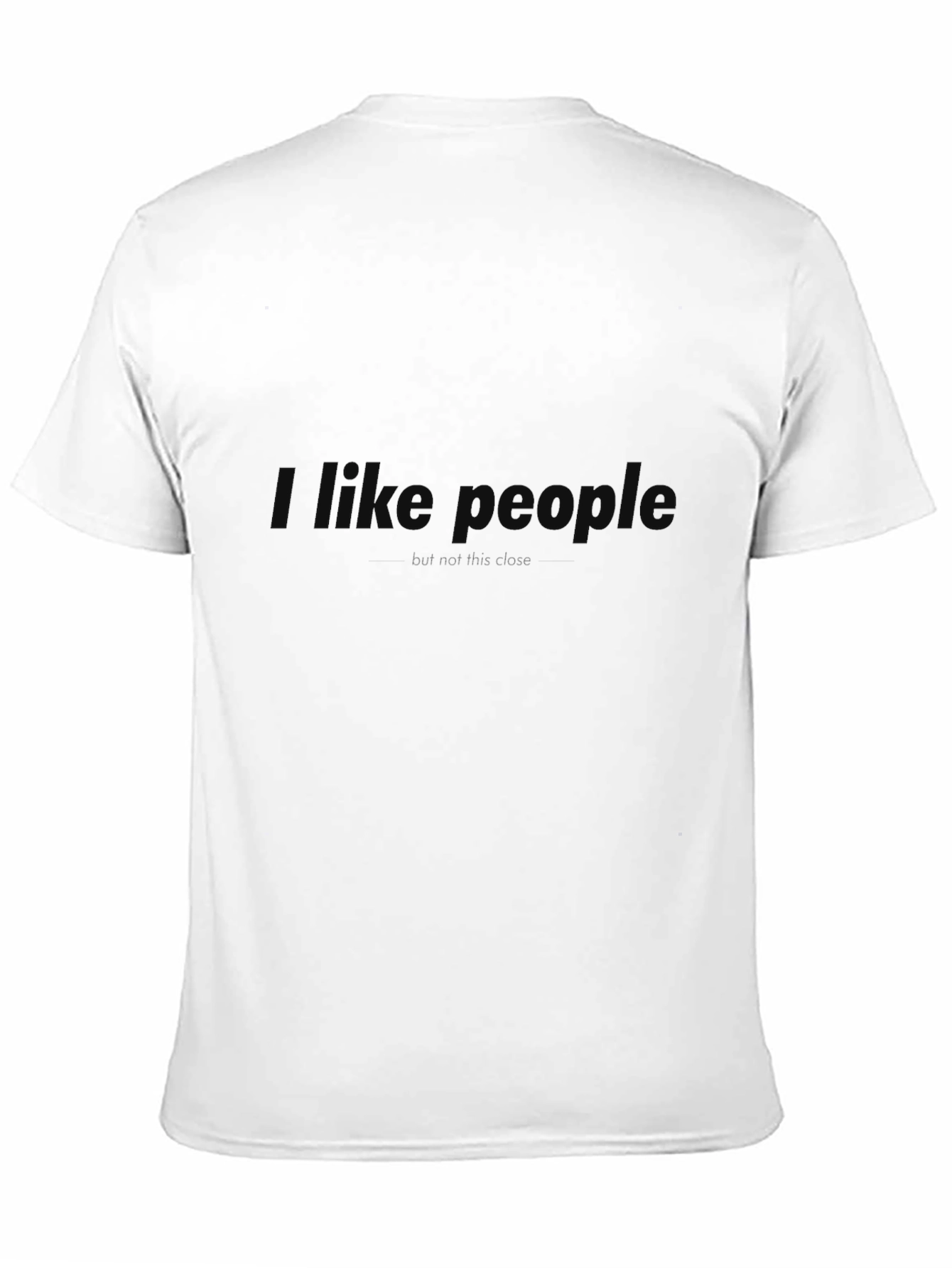 I Like People But Not This Close Graphic Tee