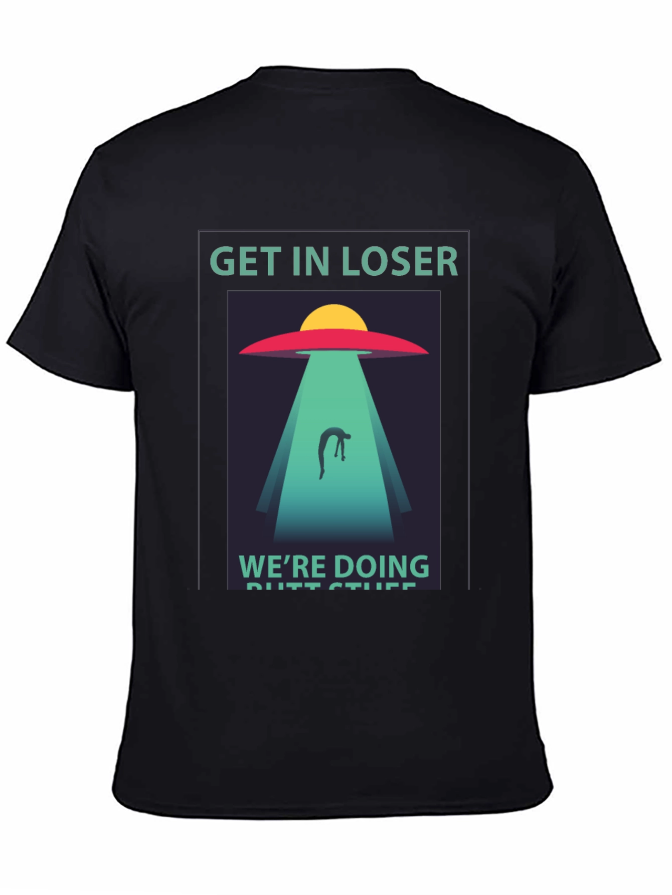Get In Loser Alien Abduction Graphic Tee