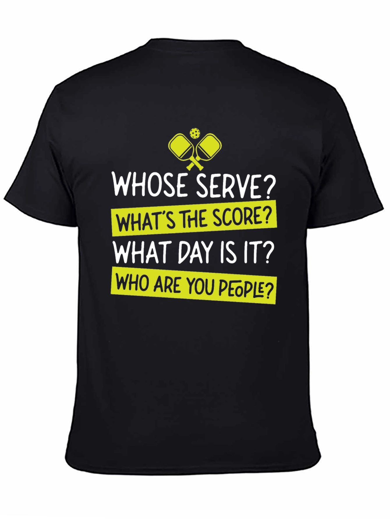 Funny Pickleball T-Shirt - Whose Serve Tee