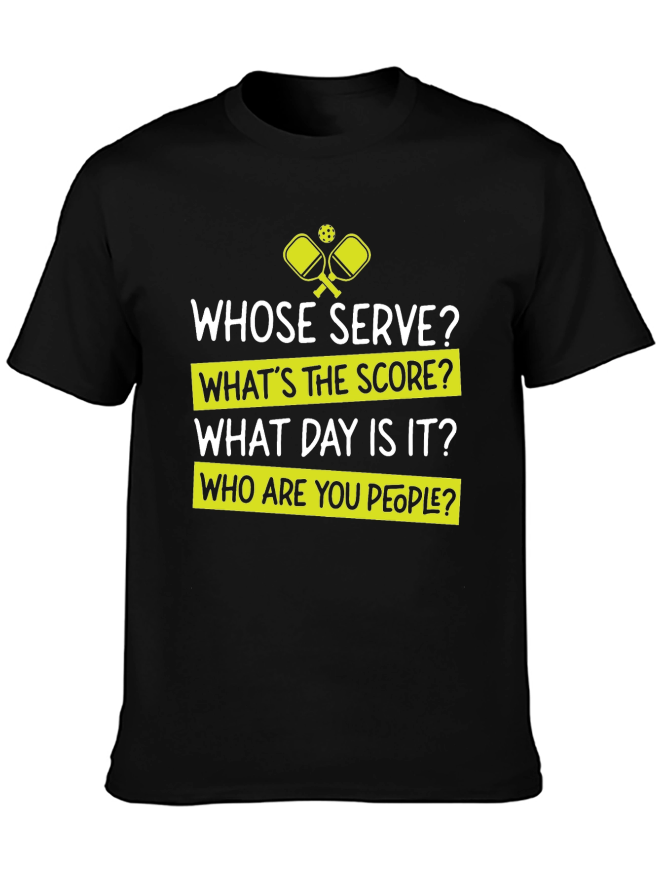 Funny Pickleball T-Shirt - Whose Serve Tee