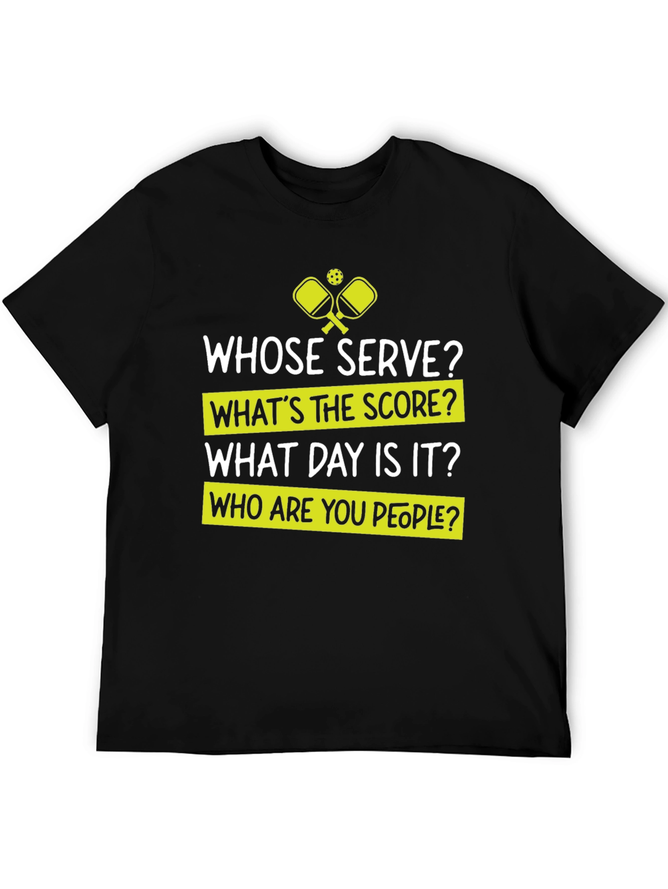 Funny Pickleball T-Shirt - Whose Serve Tee