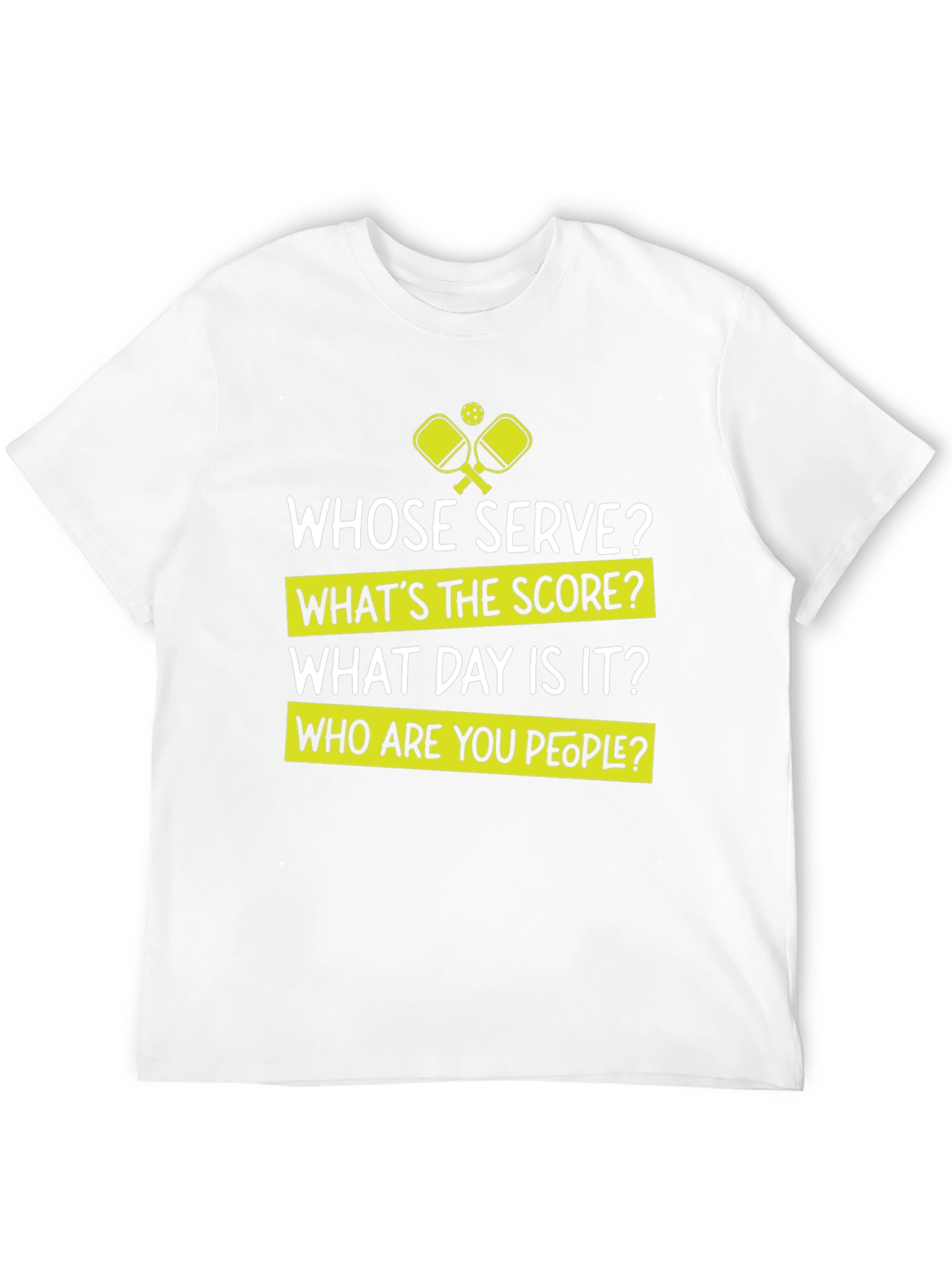 Funny Pickleball T-Shirt - Whose Serve Tee