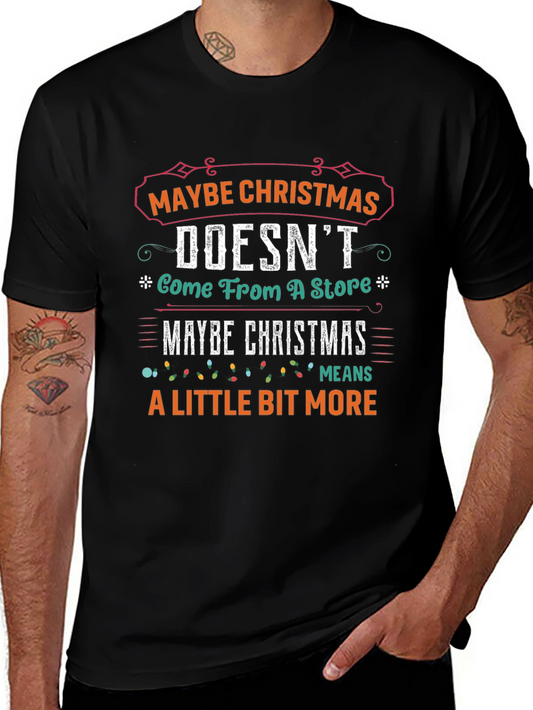 Christmas T-Shirt - Maybe Christmas Doesnt Come From A Store