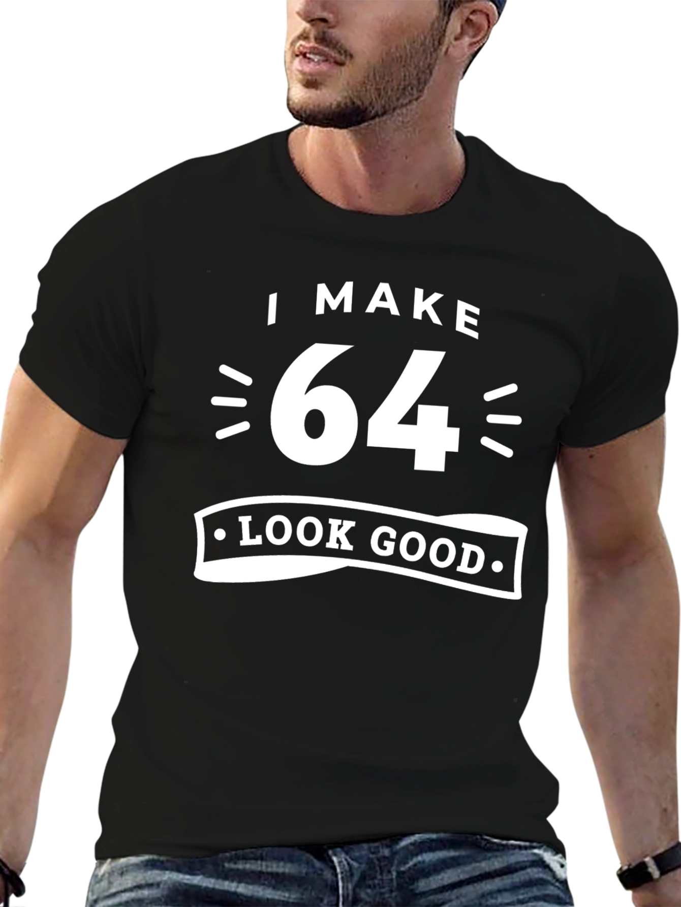 I Make 64 Look Good T-Shirt