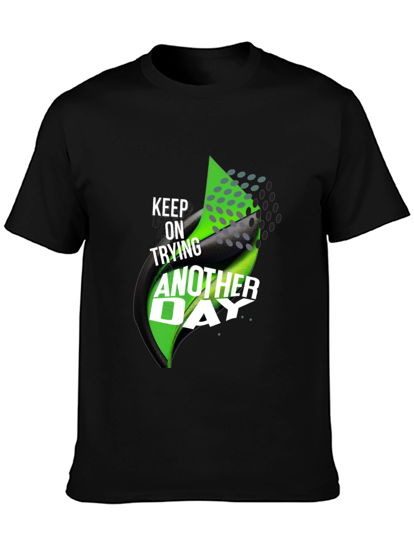 Motivational T-Shirt: Keep Trying Another Day