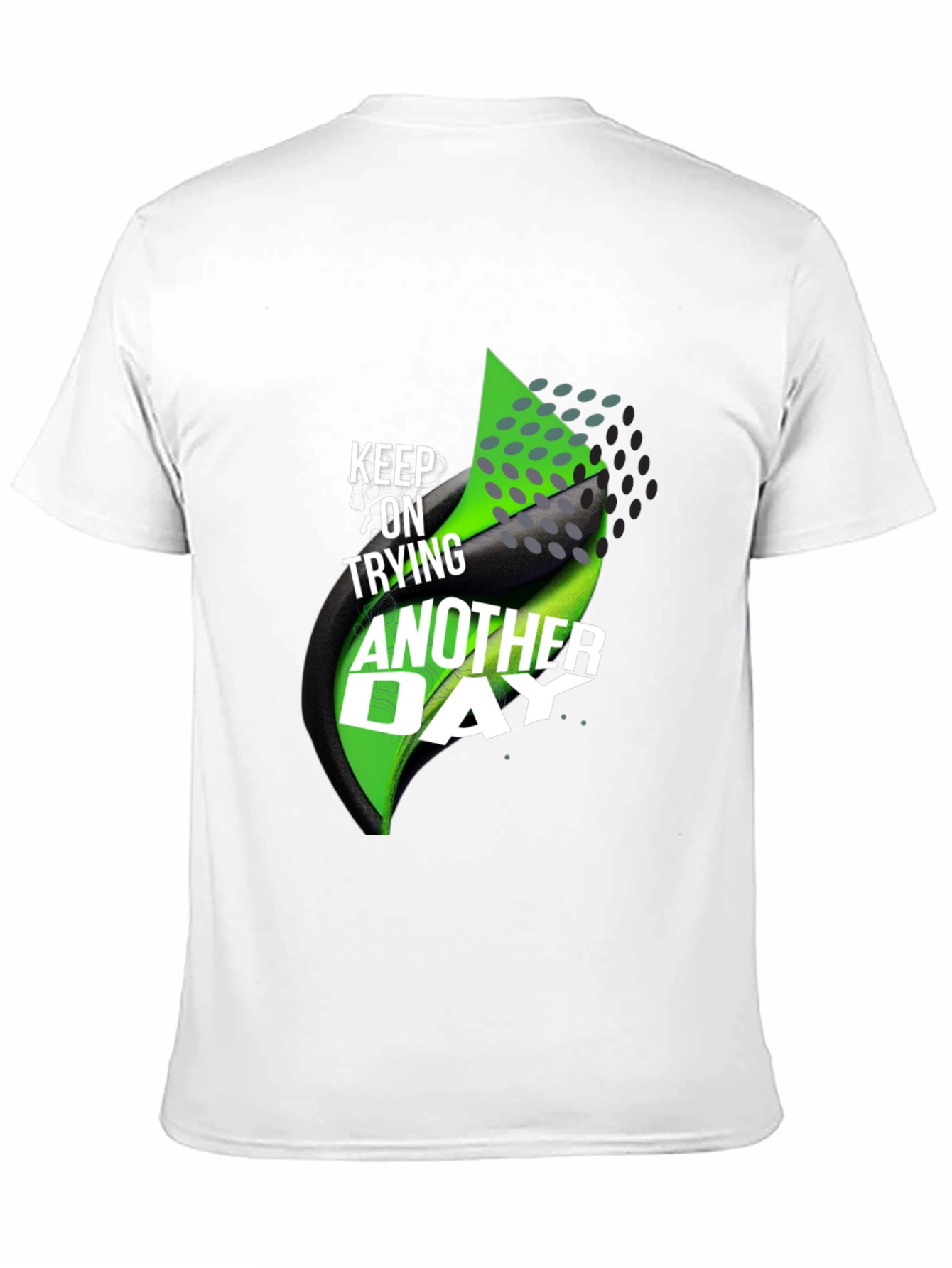 Motivational T-Shirt: Keep Trying Another Day