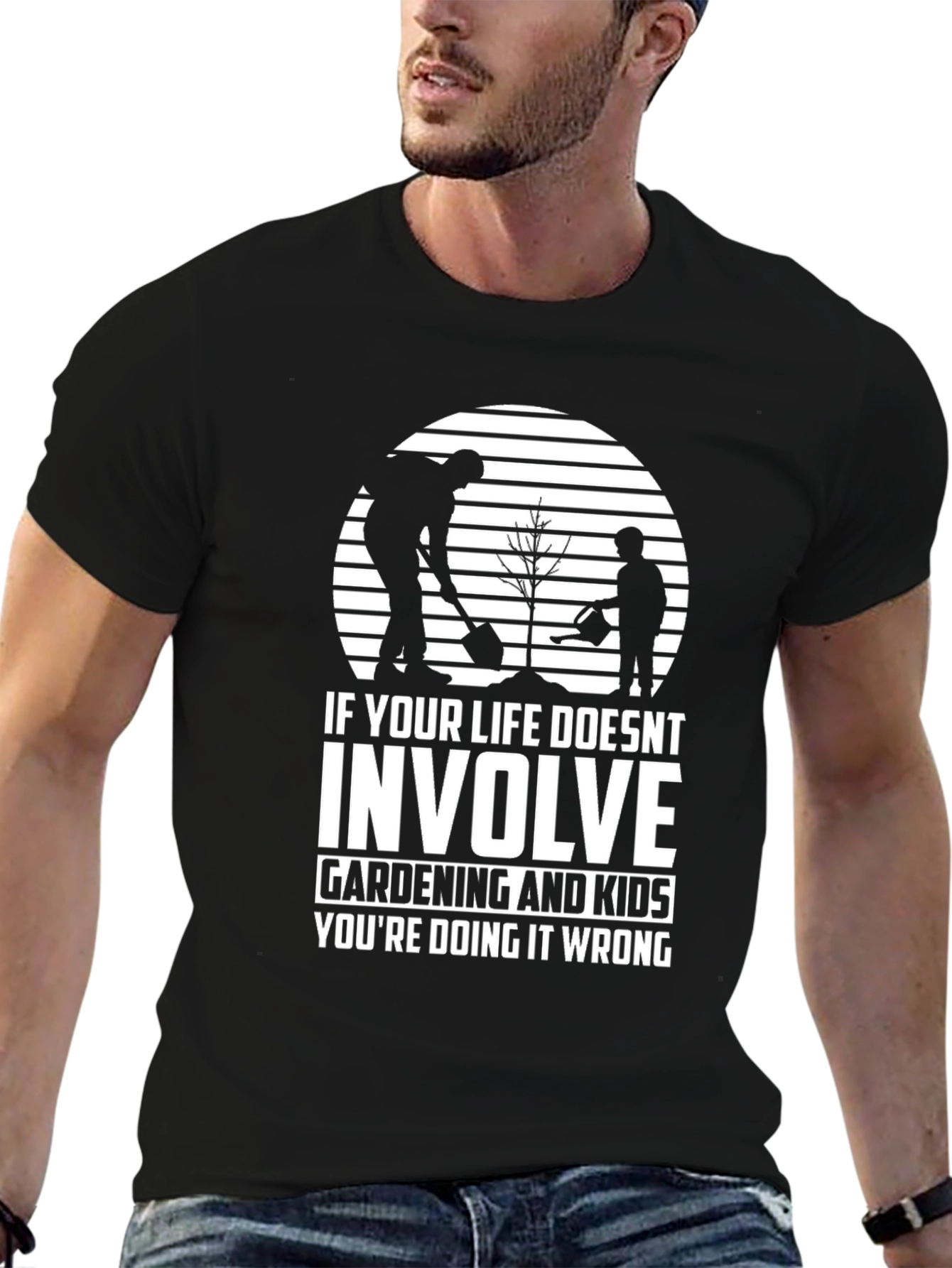 Gardening and Kids T-Shirt - Life Done Right!