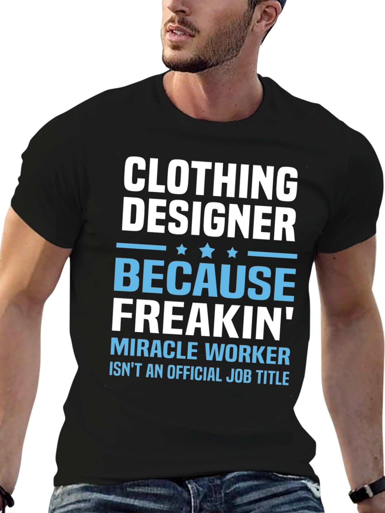 Clothing Designer Freakin Miracle Worker T-Shirt