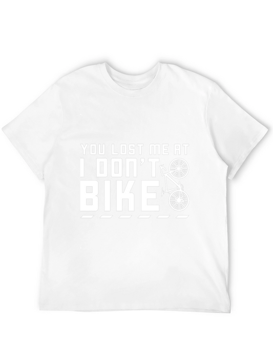 Funny Biking T-Shirt - You Lost Me At I Dont Bike