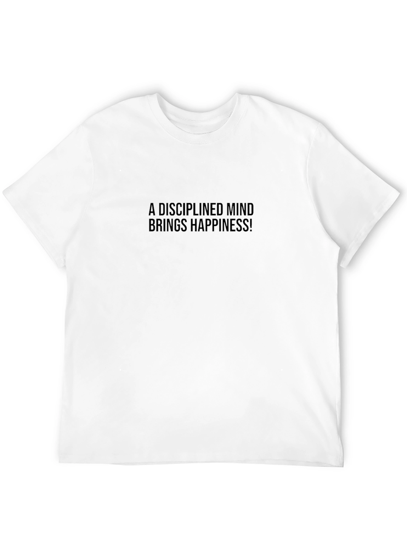 Disciplined Mind Happiness T-Shirt
