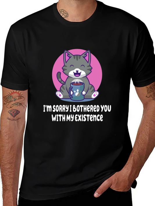 Cat Coffee Mug T-Shirt - Im Sorry I Bothered You